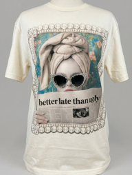 Better Late Than Ugly Bling Bling T-Shirt