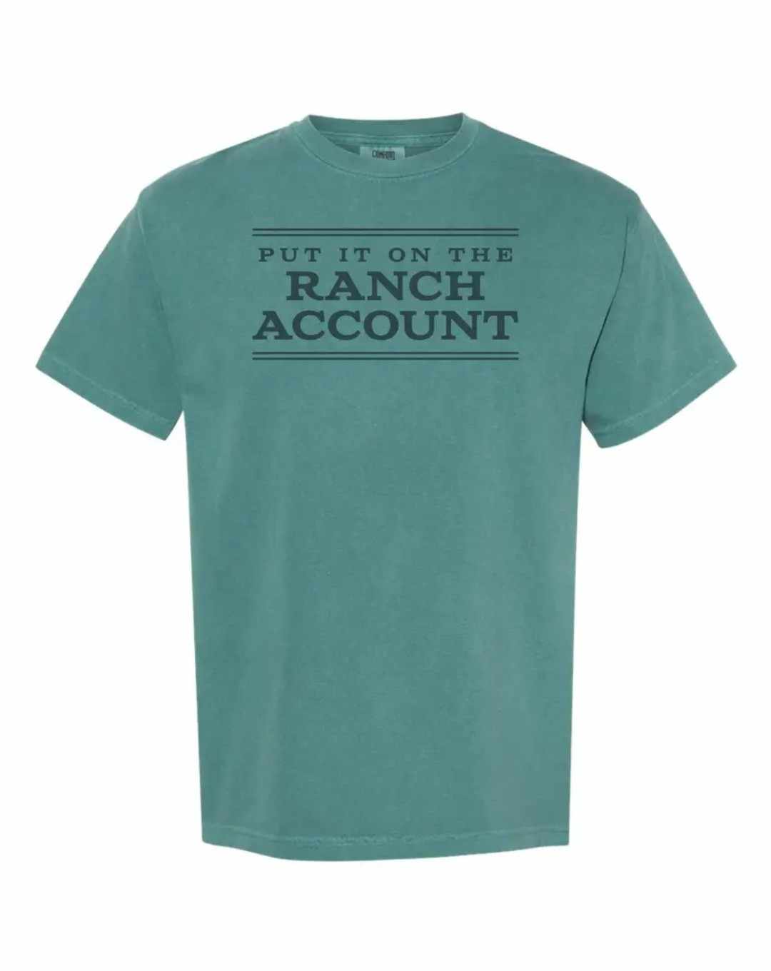 Graphic T Put It On the Ranch Account