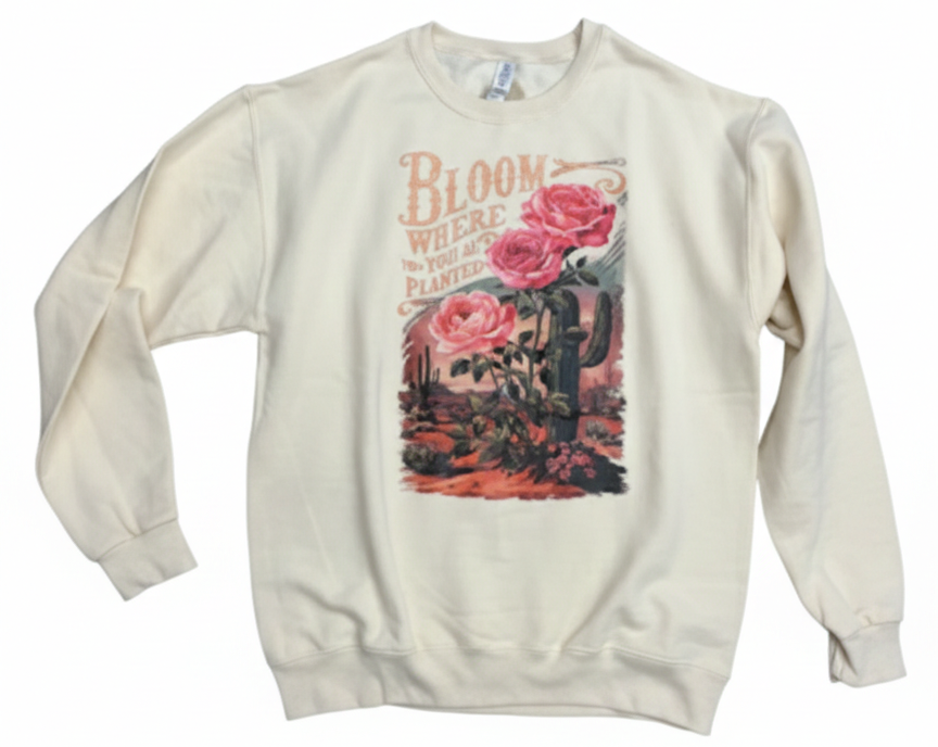 Bloom Where You're Planted Sweatshirt