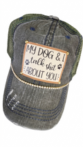 MY DOG & I talk shit ABOUT YOU Cap