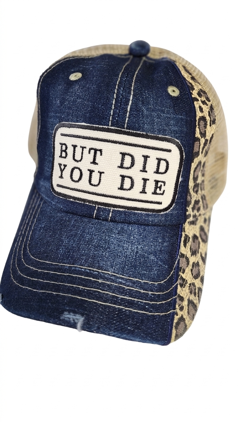 BUT DID YOU DIE Cap