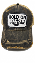 HOLD ON I'VE GOTTA OVERTHINK THIS Cap